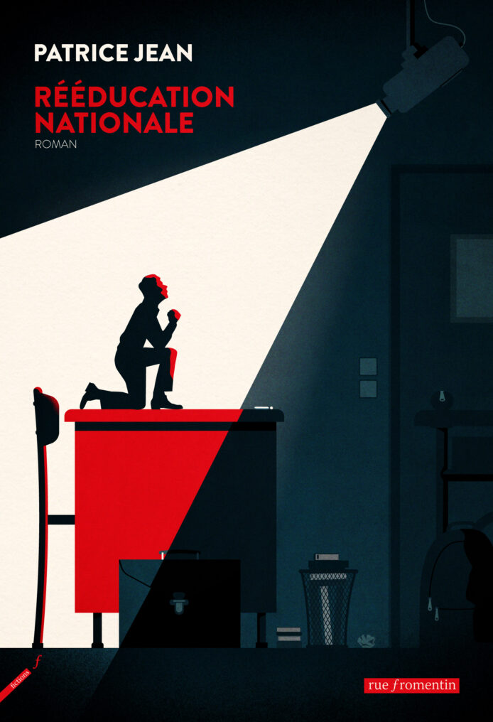 Couverture de Rééducation nationale, un roman de Patrice Jean aux éditions Rue Fromentin.