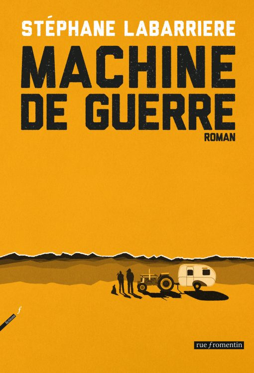 Machine de Guerre, roman de Stéphane Labarriere